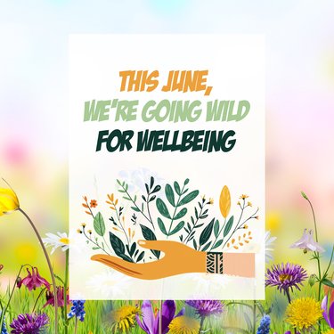 A poster for a nature and wellbeing talk, that reads "This June, we're going wild for wellbeing".